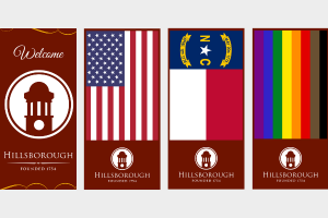 Graphics of Town of Hillsborough welcome banner, U.S. flag banner, state flag banner and pride flag banner